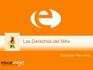 Los Derechos del Nio Educacin Parvularia Los Derechos