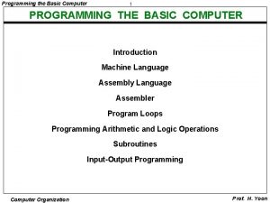 Programming the Basic Computer 1 PROGRAMMING THE BASIC