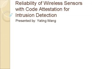 Reliability of Wireless Sensors with Code Attestation for