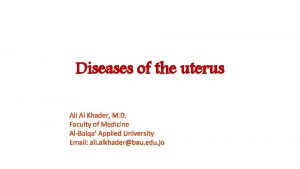 Diseases of the uterus Ali Al Khader M