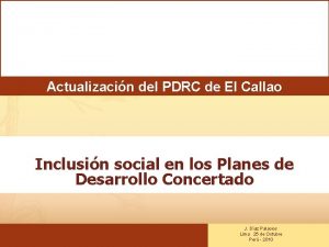 Actualizacin del PDRC de El Callao Inclusin social
