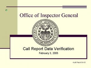 Office of Inspector General Call Report Data Verification