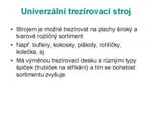 Univerzln trezrovac stroj Strojem je mon trezrovat na