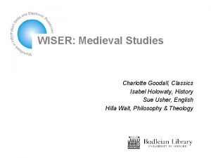 WISER Medieval Studies Charlotte Goodall Classics Isabel Holowaty