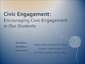 Civic Engagement Encouraging Civic Engagement in Our Students