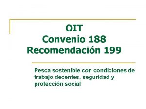 OIT Convenio 188 Recomendacin 199 Pesca sostenible condiciones