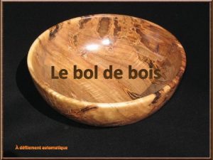 Le bol de bois dfilement automatique Un vieil