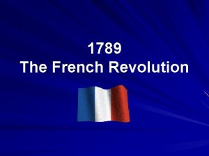 1789 The French Revolution Causes of the Revolution