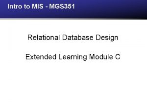 Intro to MIS MGS 351 Relational Database Design