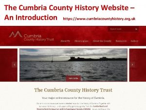 The Cumbria County History Website An Introduction https