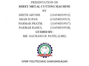 PRESENTATION ON SHEET METAL CUTTING MACHINE BY SHETH