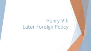 Henry viii foreign policy 1509-1529