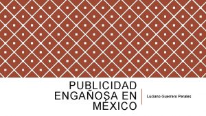 PUBLICIDAD ENGAOSA EN MXICO Luciano Guerrero Perales QU