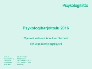 Psykologiharjoittelu 2016 Opiskelijasihteeri Annukka Niemel annukka niemelapsyli fi