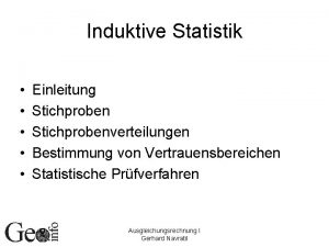 Induktive Statistik Einleitung Stichprobenverteilungen Bestimmung von Vertrauensbereichen Statistische