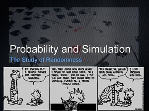 Probability and Simulation The Study of Randomness Probability