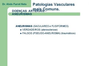 Dr Abdo Farret Neto Patologias Vasculares mais Comuns