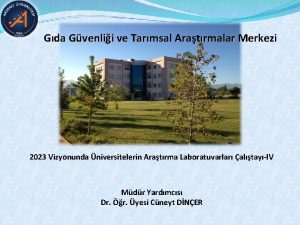 Gda Gvenlii ve Tarmsal Aratrmalar Merkezi 2023 Vizyonunda