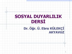 SOSYAL DUYARLILIK DERS Dr r Ebru KLEK AKYAVUZ