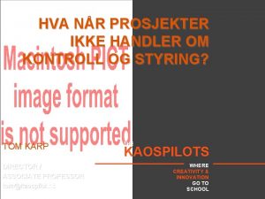 HVA NR PROSJEKTER IKKE HANDLER OM KONTROLL OG