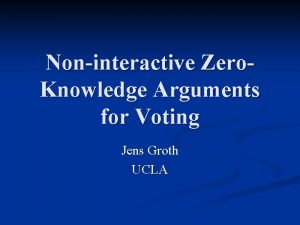 Noninteractive Zero Knowledge Arguments for Voting Jens Groth