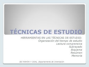 TCNICAS DE ESTUDIO HERRAMIENTAS EN LAS TCNICAS DE