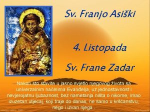 Sv Franjo Asiki 4 Listopada Sv Frane Zadar