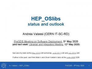 HEPOSlibs status and outlook Andrea Valassi CERN ITSCRD