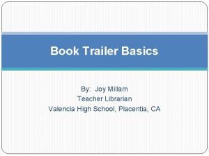 Book Trailer Basics By Joy Millam Teacher Librarian