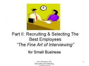 Part II Recruiting Selecting The Best Employees The