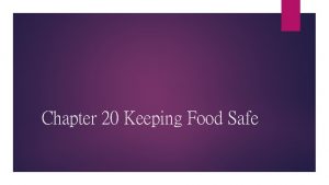 Chapter 20 Keeping Food Safe WARM UP What