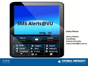 SMS AlertsVU omg lol Lesley Nelson Library Systems