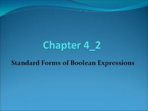 A boolean expression that is in standard sop form is