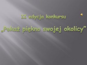 II edycja konkursu Poka pikno swojej okolicy Wyszyska