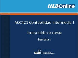 ACC 421 Contabilidad Intermedia I Partida doble y