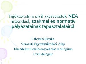 Tjkoztat a civil szervezetek NEA mkdsi szakmai s