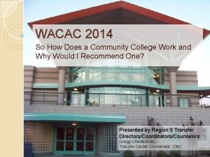 WACAC 2014 So How Does a Community College