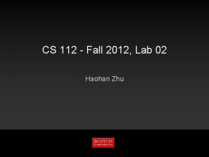 CS 112 Fall 2012 Lab 02 Haohan Zhu