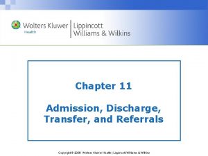 Chapter 11 Admission Discharge Transfer and Referrals Copyright