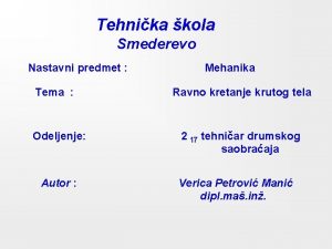 Tehnika kola Smederevo Nastavni predmet Tema Odeljenje Autor