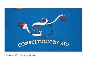 Qu sabemos acerca de la Constitucin Por qu