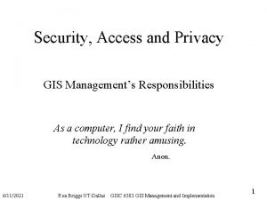 Security Access and Privacy GIS Managements Responsibilities As