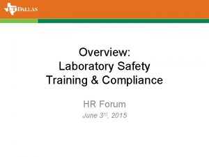 Overview Laboratory Safety Training Compliance HR Forum June