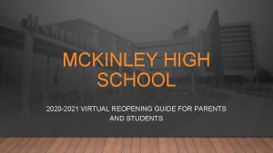 MCKINLEY HIGH SCHOOL 2020 2021 VIRTUAL REOPENING GUIDE