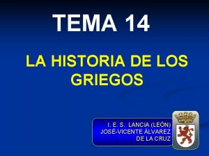 TEMA 14 LA HISTORIA DE LOS GRIEGOS I