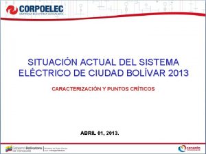 SITUACIN ACTUAL DEL SISTEMA ELCTRICO DE CIUDAD BOLVAR