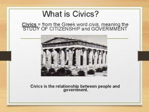 What is Civics Civics from the Greek word
