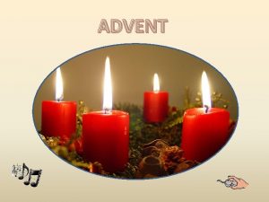 ADVENT Doba ppravy na Vnoce se nazv ADVENT