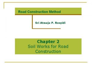 Road Construction Method Sri Atmaja P Rosyidi Chapter