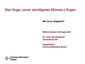 Das Auge unser wichtigstes Sinnes Organ Wie ist